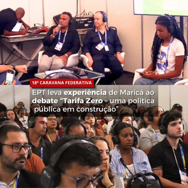 A 18ª Caravana Federativa, realizada nos dias 26 e 27 de março, contou com a participação da Empresa Pública de Transportes (EPT) no painel “Diálogos Federativos: Tarifa Zero – uma política em construção”.